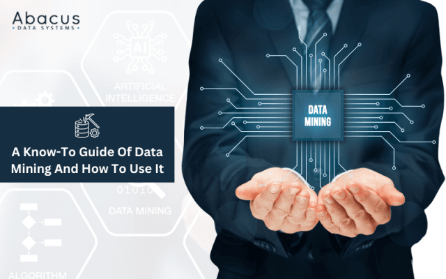 A Know-To Guide Of Data Mining And How To Use It